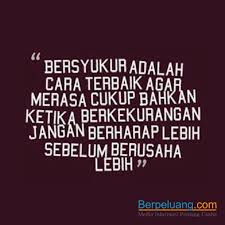 Bersyukur Adalah Cara Terbaik Agar Merasa Cukup Bahkan Ketika Berkekurangan Jangan Berharap Lebih Sebelum Berusaha Kata Kata Motivasi Motivasi Bisnis Bersyukur