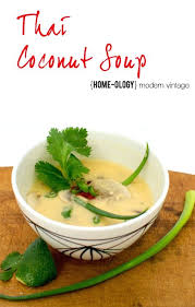 Coconut Soup Home Ology Modern Vintage Coconut Soup Soup Dinner Thai Coconut Soup