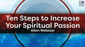 To have a relationship with someone: Ten Steps To Increase Your Spiritual Passion House To House Heart To Heart