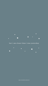 53 written wallpapers for mobile. Free Phone Wallpaper Closer Than I Was Yesterday Olivia Herrick Design Love Quotes Wallpaper Motivational Quotes Wallpaper Wallpaper Quotes
