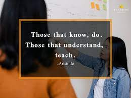 Aristotle Famous Quote Those That Know Do Those That Understand Teach