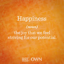 Happiness Definition The Joy That We Feel Striving For Our Potential Think Happy Thoughts Uncommon Words Aesthetic Words