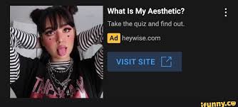 Follow your intuition and take your time to answer every question in this online quiz. What Is My Aesthetic Take The Quiz And Find Out Ad Visit Site