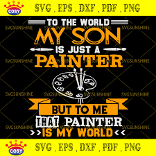 Can't put it any better!every son need to see this!peace. My Son Is A Painter For Mom And Dad Svg Painter Svg Happy Fathers Day Svg Cosysvg Com