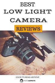 Best Low Light Camera Low Light Camera Best Low Light Camera Camera Photography