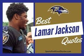 Find the newest lamar jackson meme. Best Lamar Jackson Quotes From And About The Baltimore Ravens Qb