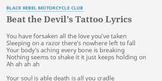 Never miss my latest uploads! Beat The Devil S Tattoo Lyrics By Black Rebel Motorcycle Club You Have Forsaken All
