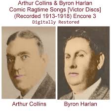 Arthur Collins & Byron Harlan (Comic Ragtime Songs) [Victor Discs]  [1913-1918] [Encore 3]