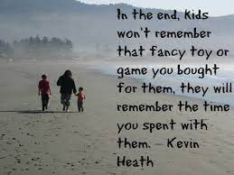 Spend Quality Time With Your Children Now Don T Miss This Opportunity As All You Will Do Is Look Back And Reg Family Time Quotes Quotes For Kids Family Quotes
