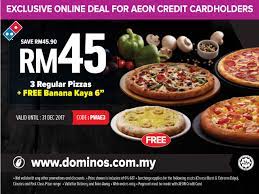 Get your favorites delivered right to your doorstep with free delivery today!. Exclusive Online Deal By Domino S Pizza Aeon Credit Service Malaysia