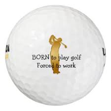 It's been a long time since we started. Funny Sayings Golf Balls Zazzle