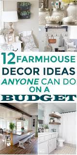 12 Farmhouse Decor Ideas Anyone Can Do On A Budget Diy Farmhouse Decor Farmhouse Style Kitchen Cheap Home Decor