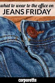 To join in, simply donate $5 and you get to wear jeans to work. How To Wear Jeans To The Office On Jeans Fridays