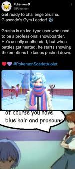 Pokmon @Pokemon Get ready to challenge Grusha, Glaseado's Gym Leader! 3&  Grusha is an Ice-type user who used to be a professional snowboarder. He's  usually coolheaded, but when battles get heated, he