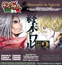 Manga shuumatsu no valkyrie yang dibuat oleh komikus bernama fukui takumi, umemura shinya ini bercerita tentang ketika para dewa mengadakan konvensi untuk memutuskan apakah akan membiarkan umat manusia hidup atau mati, dan memutuskan untuk menghancurkan umat manusia. Shuumatsu No Valkyrie Volume 3 Chapter 10
