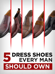 The First 5 Dress Shoes Every Man Should Buy Guide To Purchasing Your Upgraded Shoe Collection A formal suit that has a more aggressively 'fashion' (i.e. dress shoes every man should