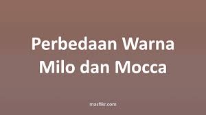 Maybe you would like to learn more about one of these? Perbedaan Warna Milo Dan Mocca Kombinasi Jilbab Dan Baju