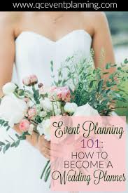 How Do You Go About Becoming A Wedding Planner Becoming Certified And Gaining Experienc Wedding Planner Office Wedding Planner Business Wedding Planner Career