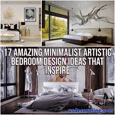 17 Amazing Minimalist Artistic Bedroom Design Ideas That Inspire Bedroom Design Artist Bedroom Perfect Bedroom