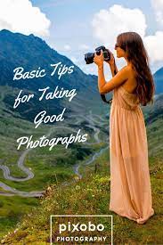 13 Basic Tips For Taking Good Photographs Beginner S Guide Photography For Beginners Photography Tips For Beginners Take Better Photos