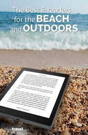 2020 Best Ereaders For The Beach And The Outdoors With Images Travel Technology Budget Travel Tips Travel Advice