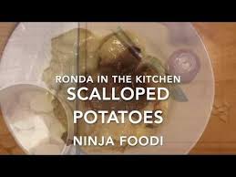 Easy Homemade Scalloped Potatoes In A Ninja Foodi Yummy Ronda In The Kitchen Youtube Scalloped Potatoes Homemade Scalloped Potatoes Potatoes