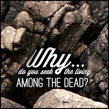 Luke 24 5 Https Www Facebook Com Photo Php Fbid 10151495132338930 Christian Quotes Inspirational Faith In Love Resurrection Day
