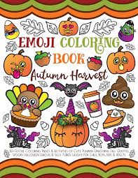 These free, printable halloween coloring pages for kids—plus some online coloring resources—are great for the home and classroom. Amazon Com Emoji Coloring Book Autumn Harvest 30 Festive Coloring Pages Activities Of Cute Pumpkin Unicorns Fall Quotes Spooky Halloween Emojis Silly Turkey Laughs For Girls Boys Kids Adults 9781643400082