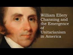 William Ellery Channing and the Emergence of Unitarianism in America