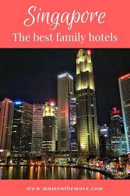The Best Family Hotels In Singapore Mum On The Move Family Hotel Hotel Singapore Travel