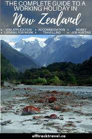 The Complete Guide To A Working Holiday In New Zealand New Zealand Holidays Working Holidays Working Holiday Visa