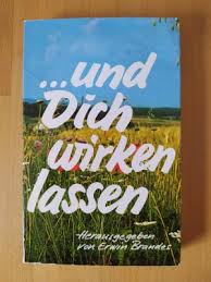 und Dich wirken lassen.“ (Brandes, Erwin )