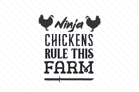Download Ninja Chickens Rule This Farm Svg Cut File By Creative Fabrica Crafts Creative Fabrica SVG Cut Files