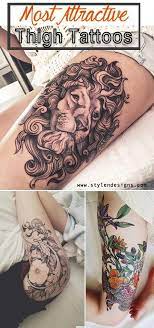 Awesome 21 Most Attractive Thigh Tattoos For Women Attractivetattoos Thigh Tattoo Girl Leg Tattoos Unique Tattoos For Women