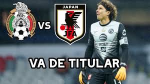 Y en rtve.es, además del directo , el mejor resumen con todos los japon españa partido japon españa hoy japon españa 2021 españa vs japon 2021 japon vs españa japon españa amistoso donde ver otras personas también buscan. Mexico Vs Japon 2020 Seleccion Mexicana Vs Japon 2020 Guillermo Ochoa Titular La Previa Youtube