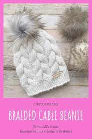 Have You Ever Seen A Hat And Known It Was Meant Specially For You These Braided Cable Beanies Are One Of Those Hats Handmade Scrub Handcrafted Fashion Beanie