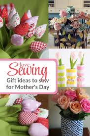 They give cards, flowers, candies and other treats to. Floral Mother S Day Sewing Ideas Love Sewing