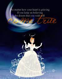 Disney Princess Photo Cinderella Dream Come True Dreams Come True Quotes Dream Big Quotes True Quotes