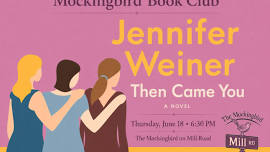 Mockingbird Book Club — Then Came You by Jennifer Weiner