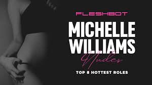 Our Guide to Michelle Williams Nude Movie Scenes - Fleshbot