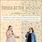 Trivia at the Museum w/ Siobhan and Erynn — Galt event image