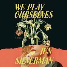 I would love to post the link, but i'm not 5 post old yet. We Play Ourselves By Jen Silverman 9780399591525 Penguinrandomhouse Com Books