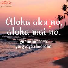 I Give My Love To You You Give Your Love To Me Hawaii Quotes Hawaiian Quotes Hawaiian Tattoo