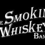 The Smokin' Whiskey Band: Smokin' Whiskey Band Live!