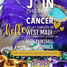 Remember/maumaharatia the money raised through relay for life helps people in your community through the cancer society's support services, health. Maui Family Weekend Guide September 7 9 Maui Family