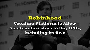 Is now looking to go public in july, after its plans for a listing as soon as this month slipped, according to people familiar with the matter.robinhood wants to time its initial public offering so people will be back from july 4 holiday travel, said the people, who asked to not be identified because the matter isn't public.a final decision hasn't been made. Robinhood Creating Platform To Allow Amateur Investors To Buy Ipos Including Its Own The Deep Dive