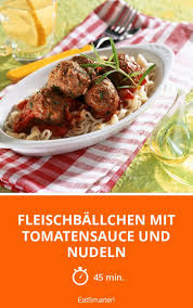 Fleischballchen Mit Tomatensauce Und Nudeln Rezept Tomaten Sauce Tomatensauce Nudeln Mit Hackfleisch