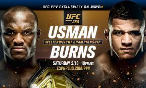 Burns final fight is an upcoming mixed martial arts event produced by the congratulations. Ufc 258 Usman Vs Burns Live From Las Vegas Saturday Exclusively On Espn Ppv Prelims On Espn Espn Deportes And Espn Espn Press Room U S