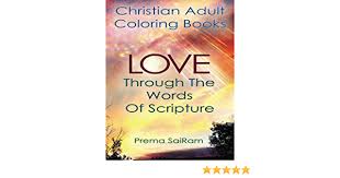 Are you on the christian adult coloring pages trend? Amazon Com Christian Adult Coloring Books Love Through The Words Of Scripture A Loving Book Of Inspirational Quotes Color In Images For Grown Ups Of Faith Christian Activity Journals Volume 1 9781944230067 Sairam