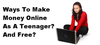 Top ways for teens to make money. How To Make Some Money Online For Free How Does Which Make Money Cyprys Wladyslawowo